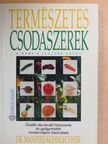 Dr. Manfred Köhnlechner - Természetes csodaszerek [antikvár]