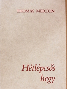 Thomas Merton - Hétlépcsős hegy [antikvár]