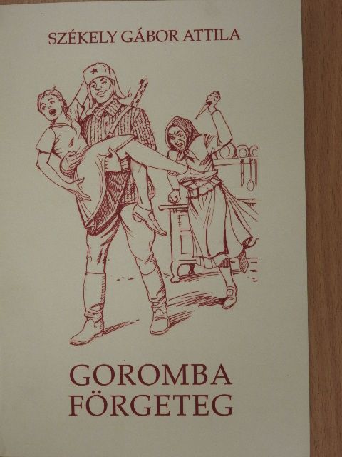 Székely Gábor Attila - Goromba förgeteg/Lánya pálfordulása [antikvár]