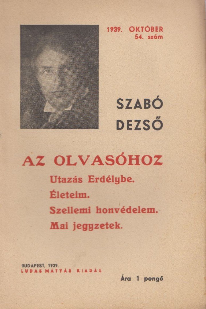 Szabó Dezső - Az olvasóhoz: Utazás Erdélybe / Életeim / Szellemi honvédelem / Mai jegyzetek [antikvár]