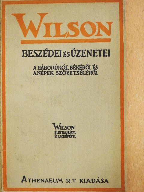 Wilson - Wilson beszédei és üzenetei [antikvár]