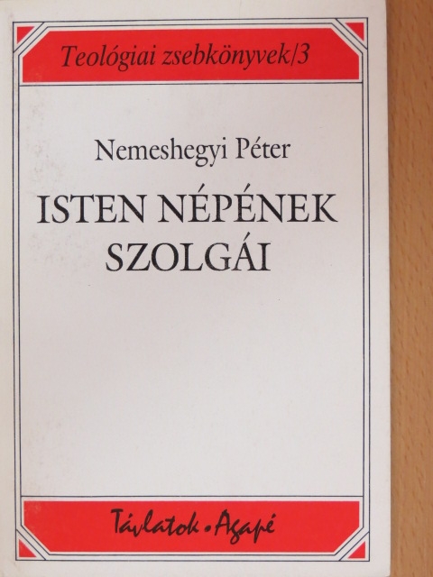 Nemeshegyi Péter - Isten népének szolgái [antikvár]