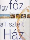 Őszy-Tóth Gábriel - Így főz a Tisztelt Ház [antikvár]