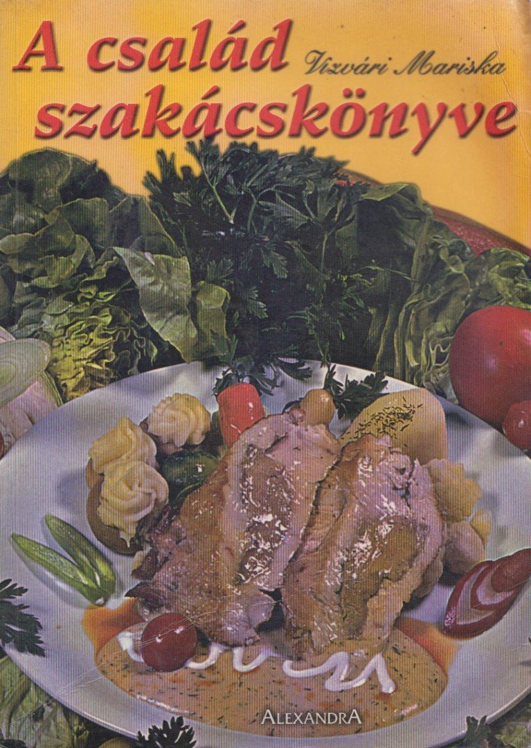 Vízvári Mariska - A család szakácskönyve [antikvár]