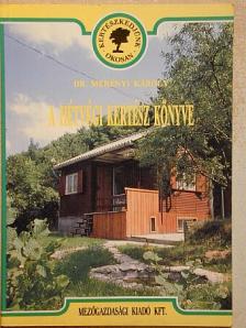 Dr. Merényi Károly - A hétvégi kertész könyve [antikvár]