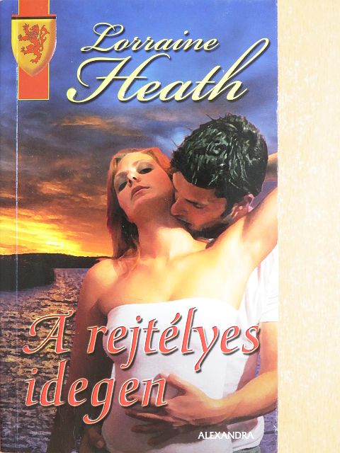 Lorraine Heath - A rejtélyes idegen [antikvár]