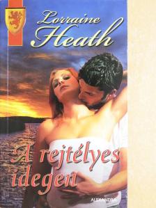 Lorraine Heath - A rejtélyes idegen [antikvár]