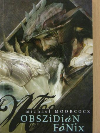 Michael Moorcock - Obszidiánfőnix [antikvár]