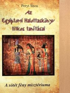 Peryt Shou - Az Egyiptomi Halottaskönyv titkos tanításai [antikvár]