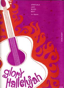 SCHWERTBERGER, GERALD - GLORY HALLELUJAH /SPIRITUALS, JAZZ, BLUES, BEAT/ FÜR GITARRE