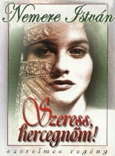 Nemere István - Szeress, hercegnőm! [eKönyv: epub, mobi]