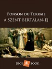 Ponson du Terrail - A Szent Bertalan-éj [eKönyv: epub, mobi]