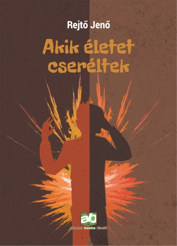 Rejtő Jenő - Akik életet cseréltek [eKönyv: epub, mobi]