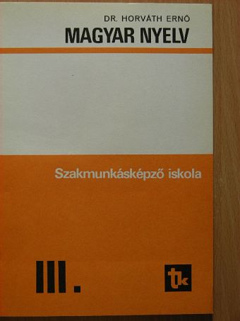 Dr. Horváth Jenő - Magyar nyelv III. [antikvár]