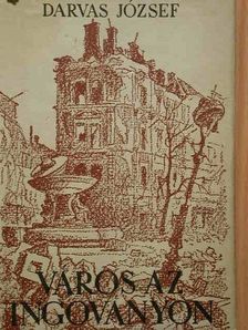 Darvas József - Város az ingoványon [antikvár]