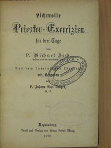 Michael Zech - Lichtvolle Priester-Exercizien für drei Tage (gótbetűs) [antikvár]