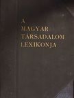 A magyar társadalom lexikonja [antikvár]