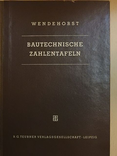 Dipl.-Ing. Reinhard Wendehorst - Bautechnische zahlentafeln [antikvár]