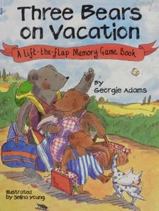 Georgie Adams - Three Bears on Vacation [antikvár]