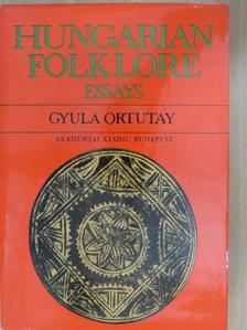 Gyula Ortutay - Hungarian Folklore [antikvár]