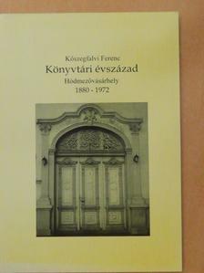 Kőszegfalvi Ferenc - Könyvtári évszázad [antikvár]