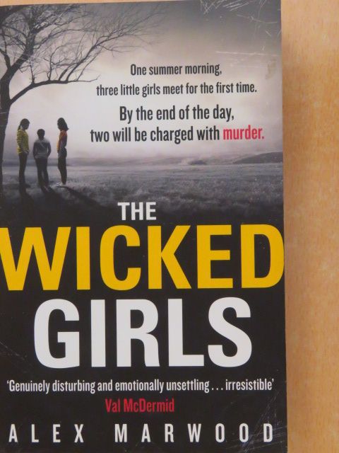 Alex Marwood - The Wicked Girls [antikvár]