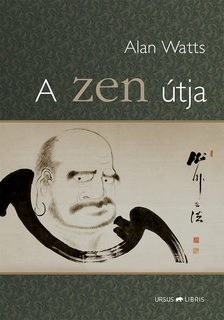 Alan W. Watts - A zen útja