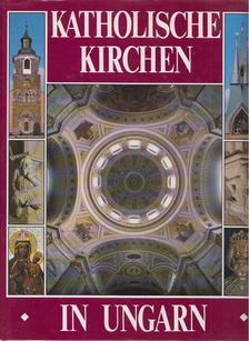Marosi Ernő, Dercsényi Balázs, Hegyi Gábor, Török József - Katholische Kirchen in Ungarn [antikvár]
