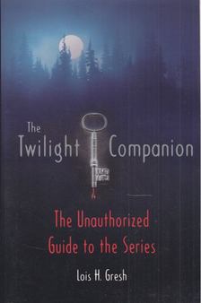 Lois H. Gresh - The Twilight Companion [antikvár]