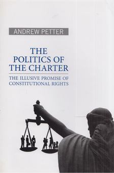 Andrew Petter - The Politics of the Charter [antikvár]