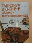 Dr. Ternai Zoltán - Tankönyv a C-D-E-F járműkategóriákhoz [antikvár]