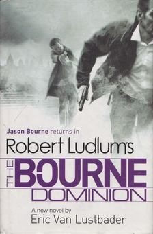 Eric Van Lustbader - The Bourne Dominion [antikvár]