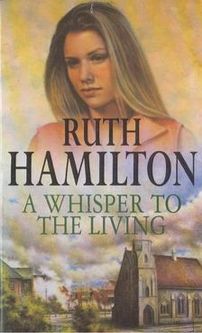HAMILTON, RUTH - A Whisper to the Living [antikvár]
