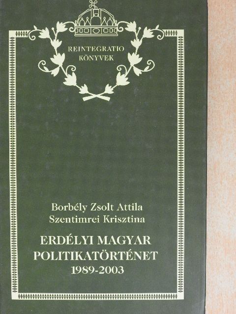 Borbély Zsolt Attila - Erdélyi magyar politikatörténet [antikvár]