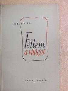Boda István - Féltem a világot [antikvár]