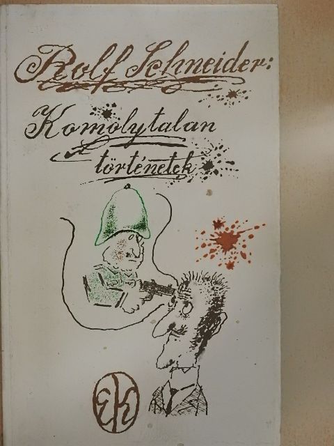 Rolf Schneider - Komolytalan történetek [antikvár]