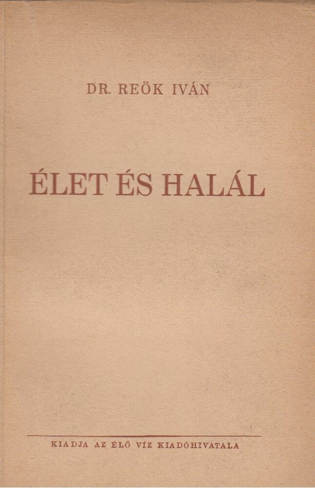Reök Iván - Élet és halál [antikvár]