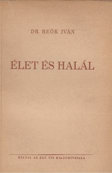 Reök Iván - Élet és halál [antikvár]