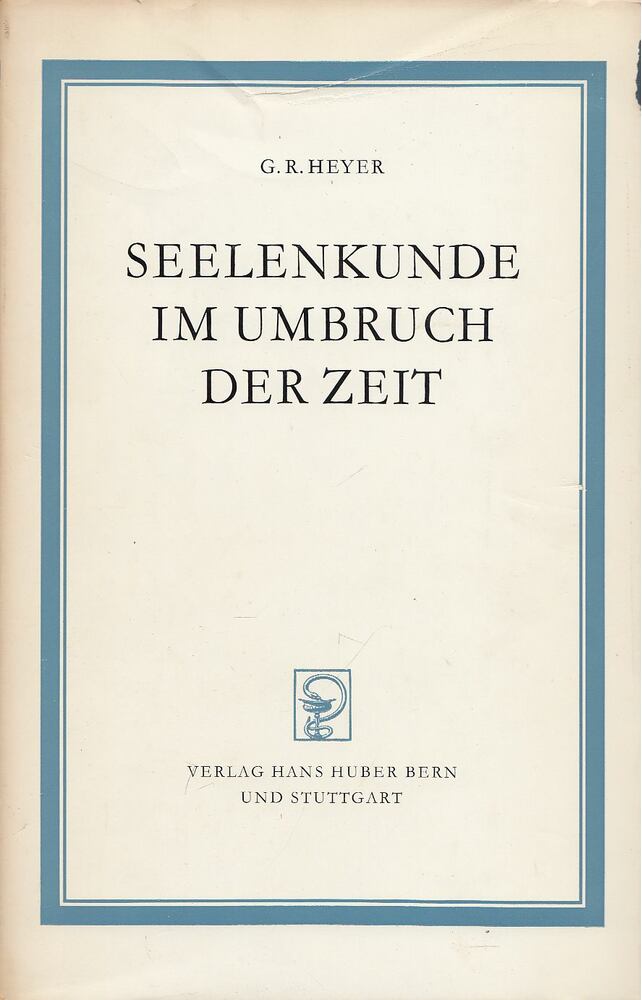G. R. Heyer - Seelenkunde im Umbruch der Zeit [antikvár]