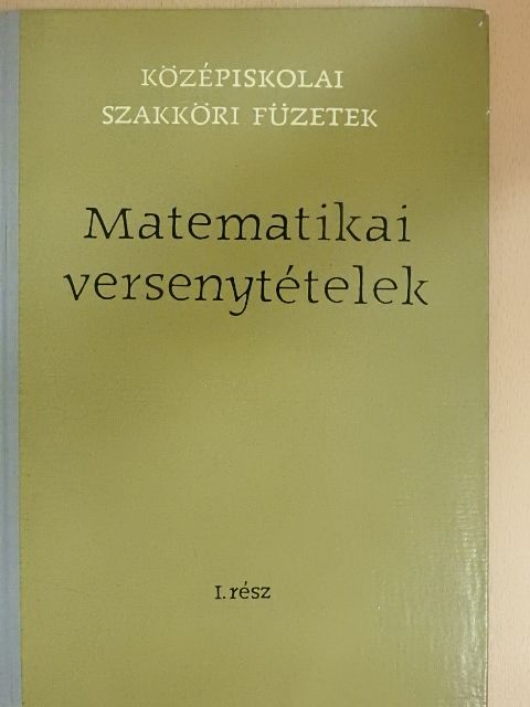 Hajós György - Matematikai versenytételek I. rész [antikvár]