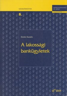 DORKÓ KATALIN - A lakossági bankügyletek [antikvár]