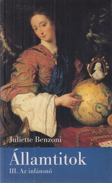 Juliette Benzoni - Államtitok III. - Az infánsnő [antikvár]