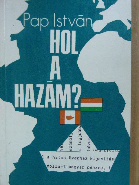 Pap István - Hol a hazám? [antikvár]