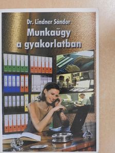 Dr. Lindner Sándor - Munkaügy a gyakorlatban [antikvár]