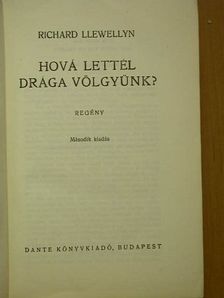Richard Llewellyn - Hová lettél drága völgyünk? [antikvár]