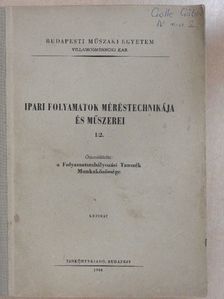 Ádám Antal - Ipari folyamatok méréstechnikája és műszerei I/2. [antikvár]