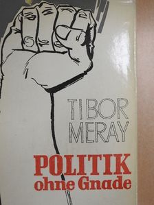 Méray Tibor - Politik ohne Gnade [antikvár]