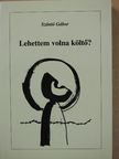 Baranyi Ferenc - Lehettem volna költő? [antikvár]