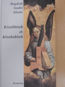 Bogárdi Szabó István - Közelítések és közeledések (dedikált példány) [antikvár]