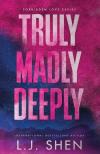 L. J. Shen - Truly Madly Deeply (Forbidden Love Series, Book 1)